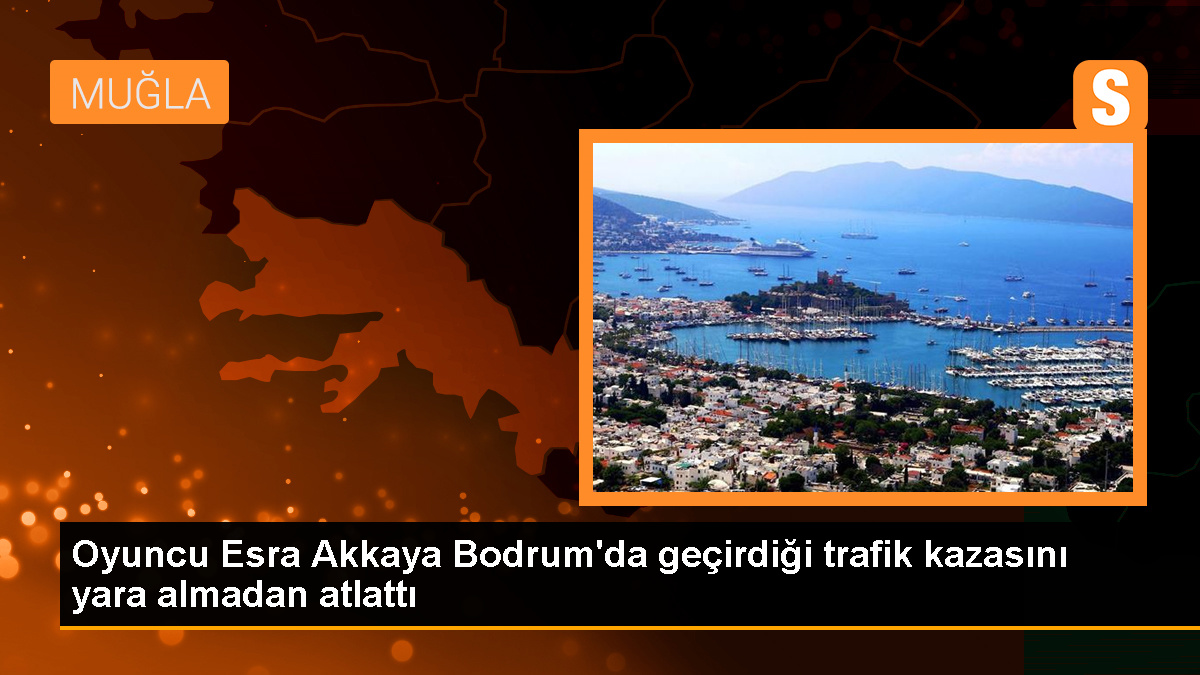 Esra Akkaya trafik kazasından yara almadan kurtuldu