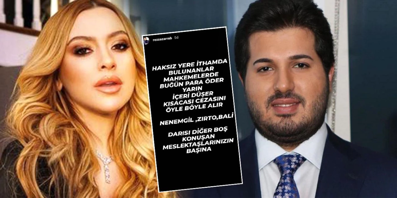 Reza Zarrab, Hadise’ye destek çıktı
