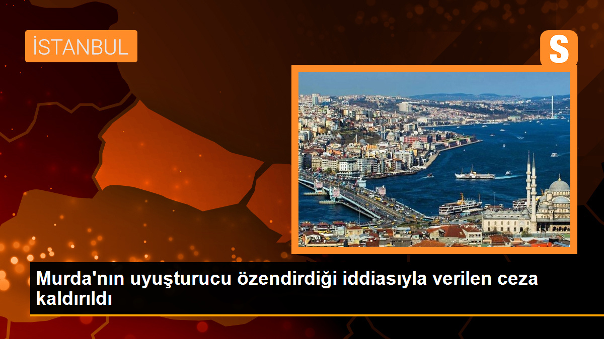 Murda’nın uyuşturucu özendirdiği iddiasıyla verilen ceza kaldırıldı