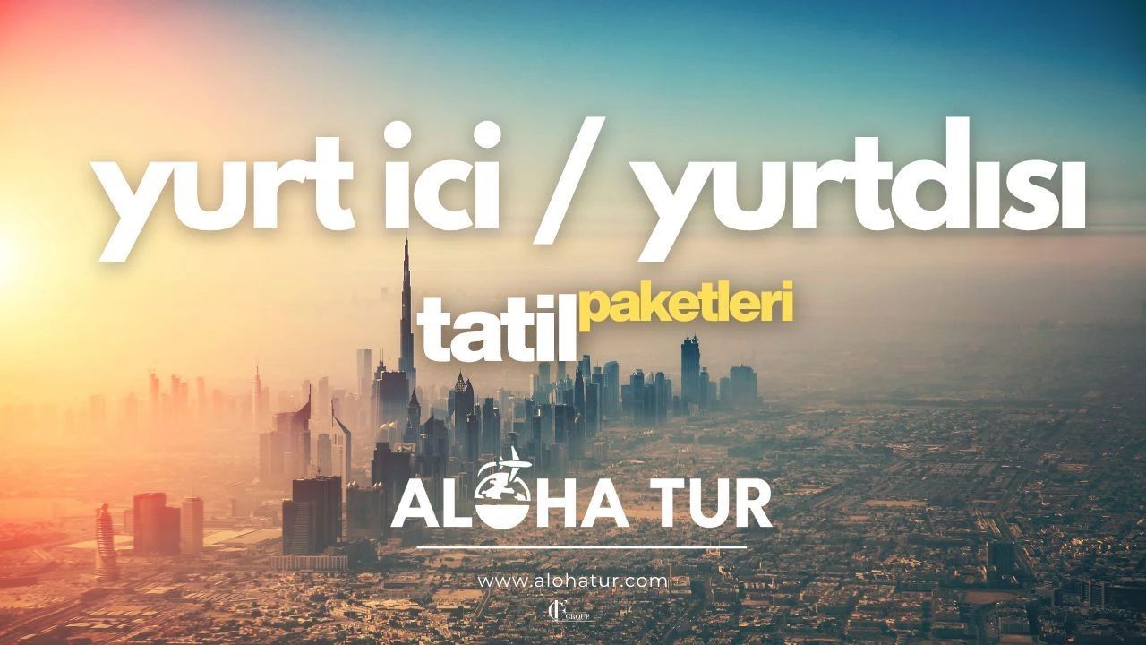 Aloha Tur Travel ile Tatilde Konfor, Güven ve Keşif Bir Arada